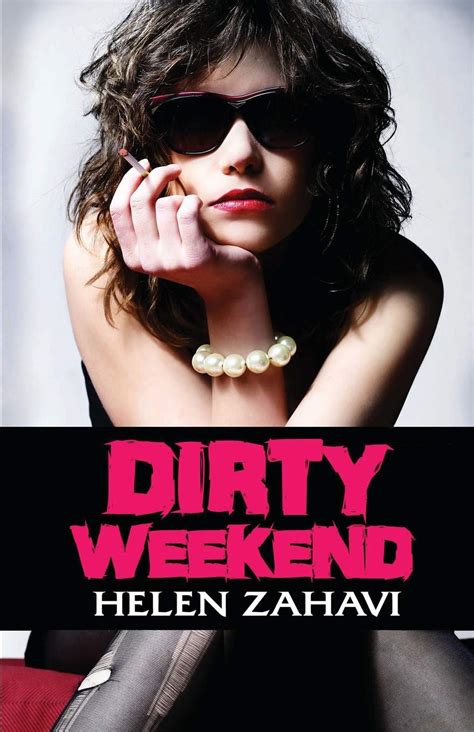 Dirty Weekend Uk Zahavi Helen 9781480278004 Books