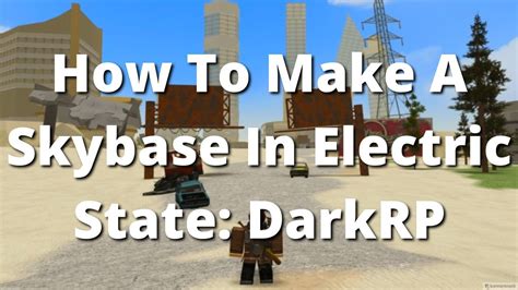 Roblox Electric State Darkrp How To Build