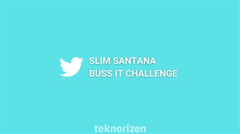 Slim santana buss it challenge tiktok twitter (gone too far) viral full video: Slim Santana Bussit / Slim Santana Buss It Chaleenge Video ...