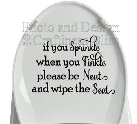 If You Sprinkle When You Tinkle Please Be Neat And Wipe The Seat Vinyl