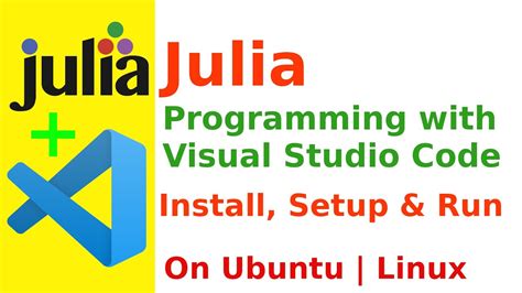 How To Install Julia On Ubuntu Linux Run Julia Program On Vscode