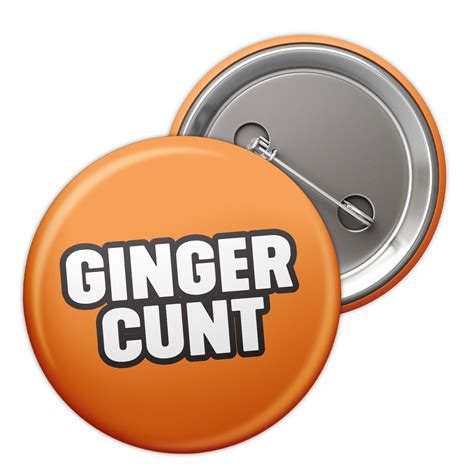 Ginger Cunt Badge