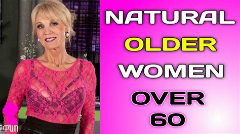natural old women over 60 attractively dressed classy by fum 3 youtube