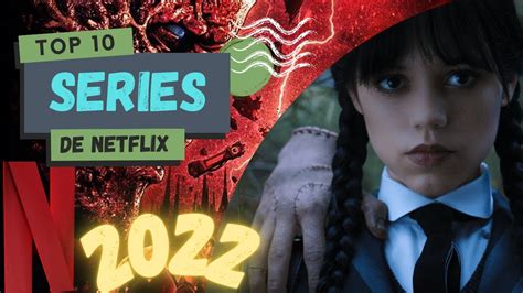 Mejores Series De Netflix En 2022 Top 10 Youtube