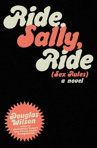 Ride Sally Ride Sex Rules By Douglas Wilson Paperback Barnes And Noble®