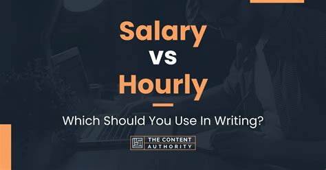 Salary Vs Hourly Which Should You Use In Writing