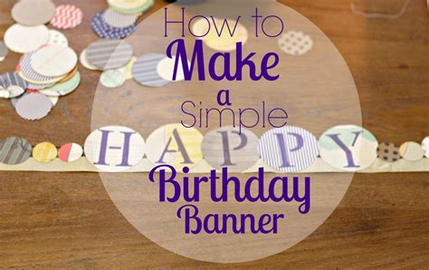 Pick your own colors, patterns and text to create a banner that is. DIY Homemade Birthday Banner- So Easy!