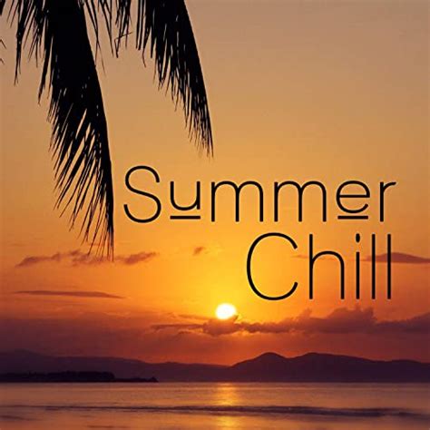 Summer Chill Easy Listening Sunshine Chill Out Music Summer