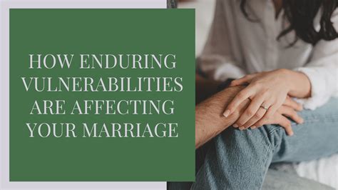 How Enduring Vulnerabilities Are Affecting Your Marriage — Restored Hope Counseling Services
