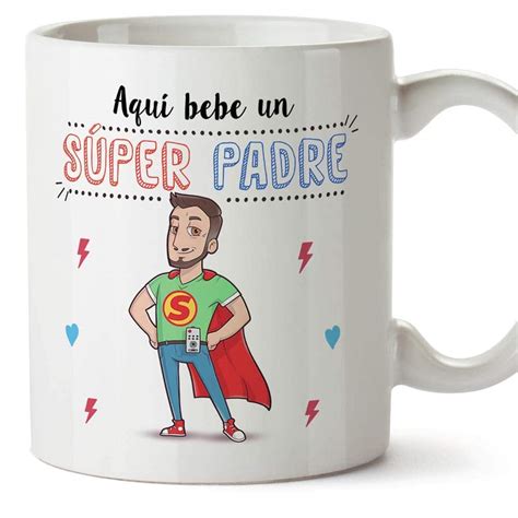 Mugffins Tazas Papa Para Padres AquÍ Bebe Un Super Padre Taza