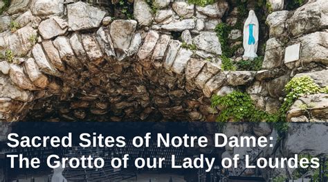 Sacred Sites Of Notre Dame The Grotto Of Our Lady Of Lourdes