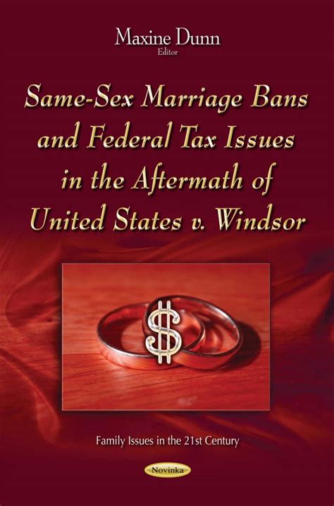 Same Sex Marriage Bans And Federal Tax Issues In The Aftermath Of United States V Windsor