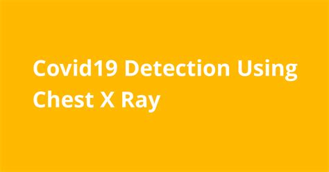 Covid19 Detection Using Chest X Ray Open Source Agenda