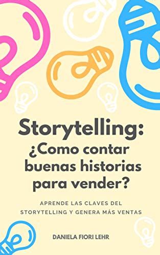 Storytelling C Mo Contar Buenas Historias Para Vender Aprende Las
