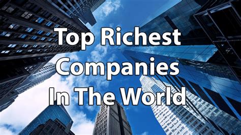 Top 10 Richest Companies In The World In 2019 By Revenue