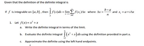 Solved Given That The Definition Of The Definite Integral Is Chegg Com