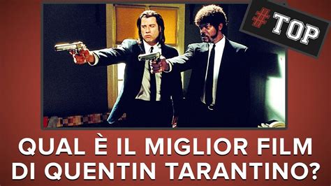 Qual è Il Miglior Film Di Quentin Tarantino Youtube