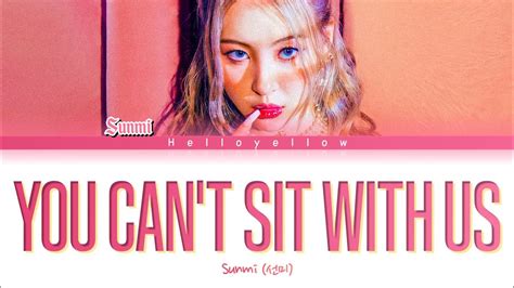 Sunmi You Cant Sit With Us Lyrics 선미 You Cant Sit With Us 가사 Color Coded Hanromeng