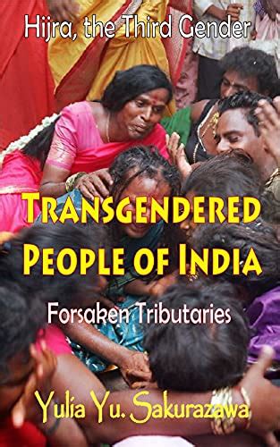 Transgendered People Of India Forsaken Tributaries Hijra The Third Gender Kindle Edition