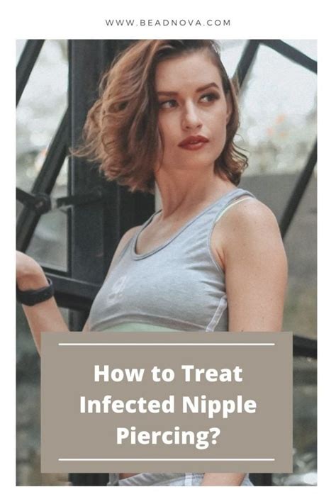 How To Treat Infected Nipple Piercing Beadnova