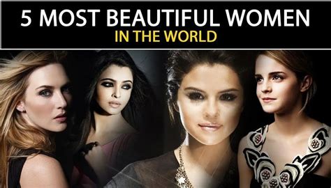 Five Most Beautiful Women In The World According To Science Most