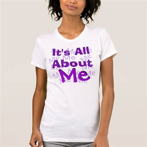 All About Me Shirt Its All About Me Womens Fitted T Shirts By Rdwnggrldesigns Kayong Blogger