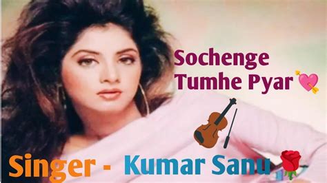 Sochenge Tumhe Pyar Kumar Sanu Deewana1992 Youtube