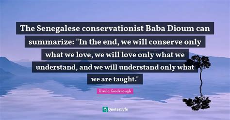 The Senegalese Conservationist Baba Dioum Can Summarize In The End