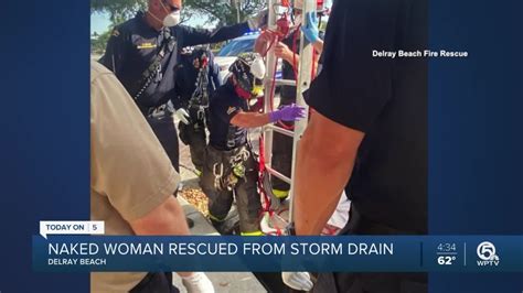naked woman rescued from storm drain in delray beach youtube
