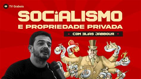 O SOCIALISMO É CONTRA A PROPRIEDADE PRIVADA YouTube
