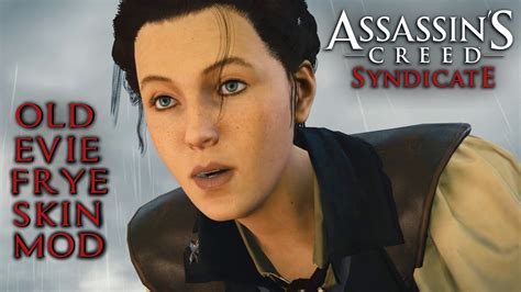 Assassin S Creed Syndicate Old Evie Frye Skin Mod YouTube