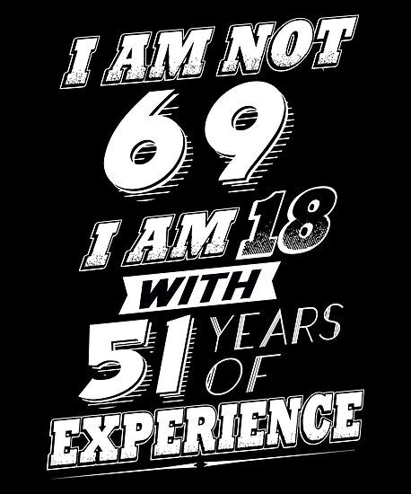 Funny 69th Birthday Gag T 69 Year Old Humor Posters By