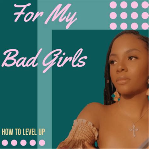 For My Bad Girls Podcast On Spotify