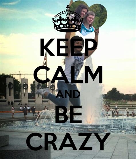 Keep Calm And Be Crazy Poster Valentina Keep Calm O Matic