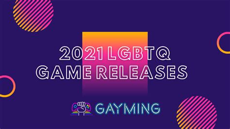 lgbtq games coming out in 2021 gayming magazine