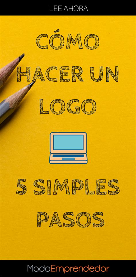 Cómo Hacer Un Logo En 5 Simples Pasos Como Hacer Logos Disenos De