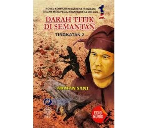 For more information and source, see on this link : Novel Darah Titik di Semantan (K): Sinopsis, Tema ...
