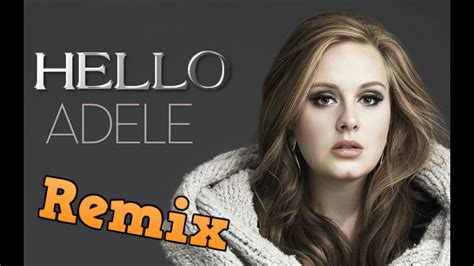 Adele Hello Remix 2016 Amazing Youtube
