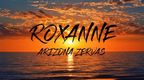 Check spelling or type a new query. Arizona Zervas - ROXANNE (Lyrics) - YouTube