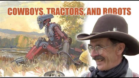 Cowboys Tractors And Robots Youtube