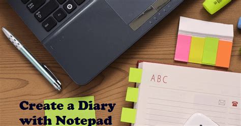 How To Create A Diary Using Notepad In Windows Make Your Own Personal
