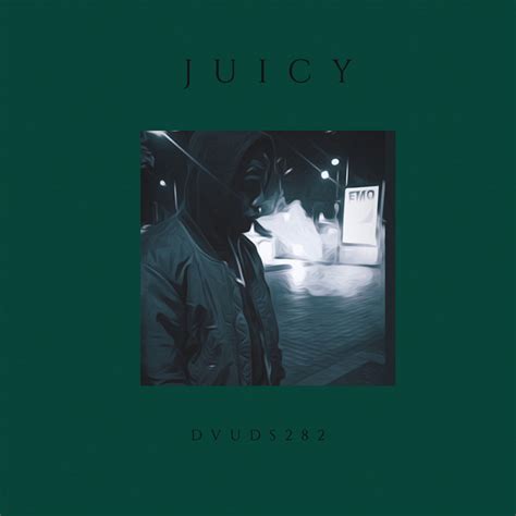 Juicy Single By Dvuds282 Spotify
