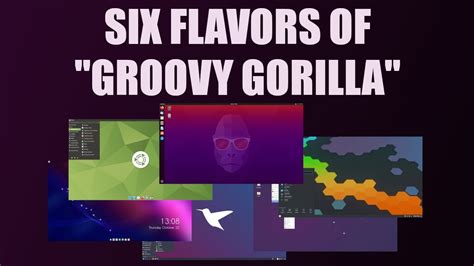 Looking At Six Flavors Of Ubuntu 2010 Groovy Gorilla Youtube