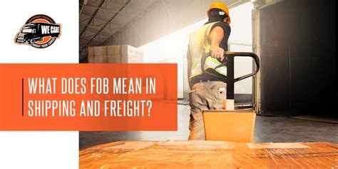 What Does Fob Mean In Shipping And Freight