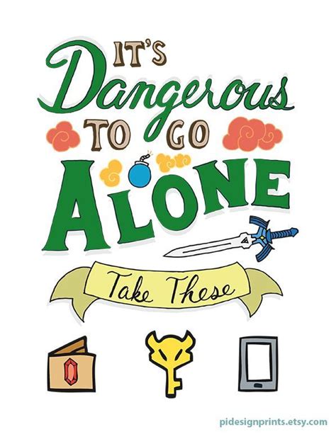 Zelda Its Dangerous To Go Alone Poster By Pi Design Prints Legend