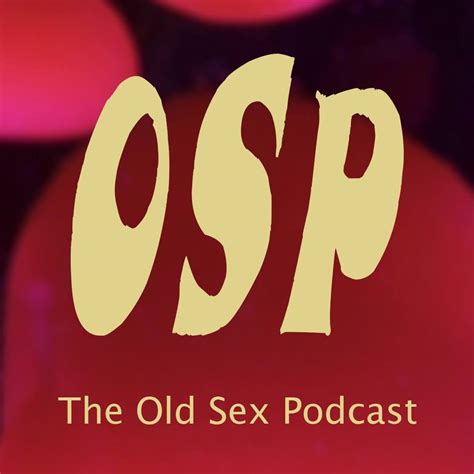 The Old Sex Podcast
