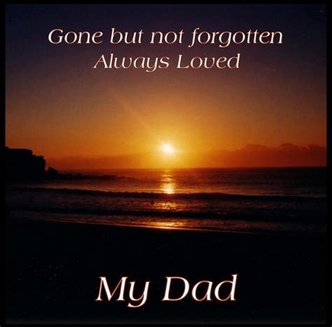 That would involve switching yourself off to your own emotions, and bottling them up. Missing Dad Quotes & Sayings | Missing Dad Picture Quotes