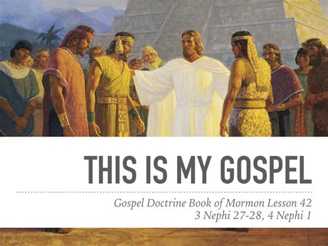 Gospel Doctrine Book Of Mormon Lesson 42 3 Nephi 27 30 4 Nephi 1
