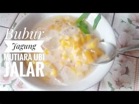 Resep bubur candil ubi ungu bahan: Bikin Bubur Jagung Mutiara Ubi Jalar Simple dan Segar ...