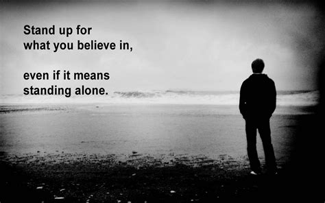 Stand Up For What You Believe In Even If It Means Standing Alone Andy